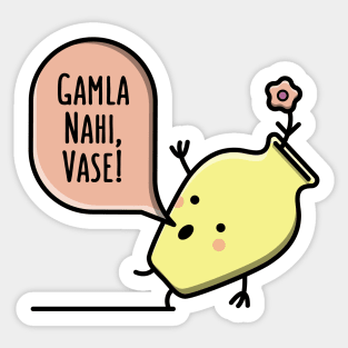 Gamla Nahi Vase - Funny Bollywood Gifts Sticker